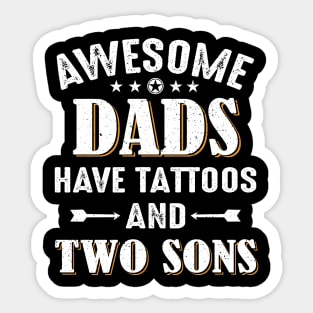 Awesome Dads Have Tattoos And Two Sons Sticker